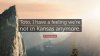 362904-L-Frank-Baum-Quote-Toto-I-have-a-feeling-we-re-not-in-Kansas.jpg